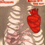 The Depressions - Messing With Your Heart