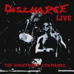 Discharge - Live The Nightmare Continues...