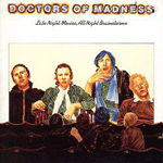 Doctors Of Madness - Late Night Movies, All Night Brainstorms 