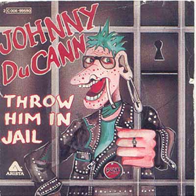 Johnny Du Cann - Throw Him In Jail France 7"
