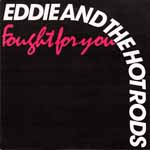 Eddie And The Hot Rods - Fought For You