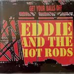 Eddie And The Hot Rods - Get Your Balls Off 