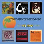 Eddie And The Hot Rods - The Island Years