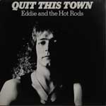 Eddie And The Hot Rods - Quit This Town