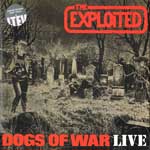 The Exploited ‎– Dogs Of War Live