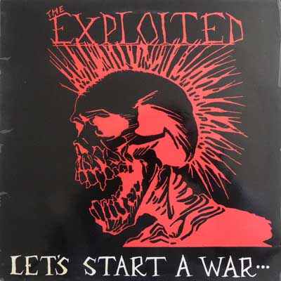 The Exploited - Let's Start A War... Said Maggie One Day