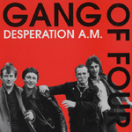 Gang Of Four - Desperation A.M.