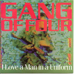 Gang Of Four - I Love A Man In A Uniform