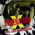 Generation X - The Idol Generation