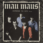 Mau Maus - Nowhere To Run E.P.