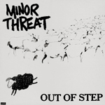 Minor Threat - Out Of Step