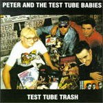 Peter And The Test Tube Babies - Test Tube Trash