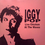 Iggy Pop - Live Chicken At The Waves (LP)