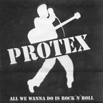 Protex - All We Wanna Do Is Rock 'N' Roll