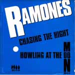 Ramones - Chasing The Night / Howling At The Moon (Sha-La-La)