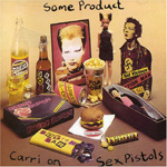 Sex Pistols - Some Product. Carri On Sex Pistols