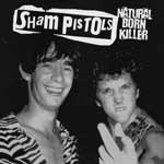 Sham Pistols - Natural Born Killer