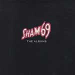 Sham 69 - The Albums 