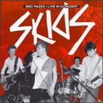 Skids - BBC Radio 1 Live In Concert