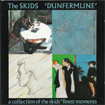 Skids - Dunfermline - A Collection Of The Skids' Finest Moments