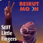 Stiff Little Fingers ‎– Beirut Moon