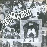 Subhumans - Reason For Existence