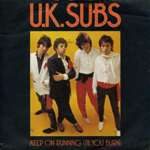 U.K. Subs - Keep On Running (Til You Burn)