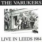The Varukers ‎– Live In Leeds 1984