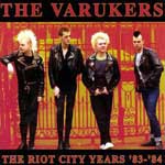 The Varukers - The Riot City Years 83-84
