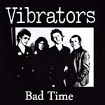 The Vibrators - Bad Time