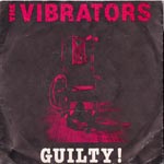 The Vibrators - Guilty!