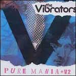 The Vibrators ‎– Pure Mania + V2