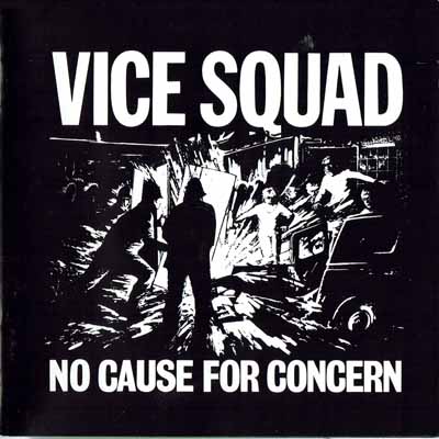 Vice Squad - No Cause For Concern - UK CD 2000 (Captain Oi! - AHOY CD 153)