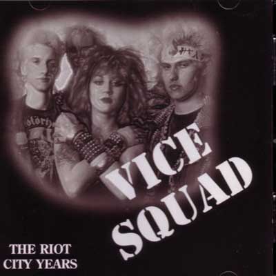 Vice Squad - The Riot City Years - UK CD 2004 (Step-1 Music	- STEP CD 157)