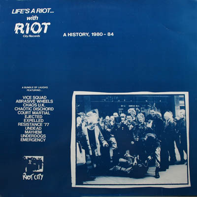Various - Life's A Riot...With Riot City Records: A History, 1980-84